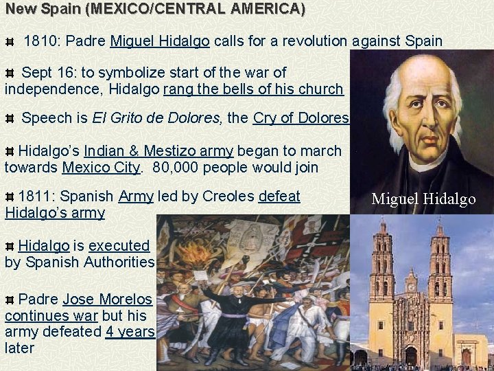 New Spain (MEXICO/CENTRAL AMERICA) 1810: Padre Miguel Hidalgo calls for a revolution against Spain