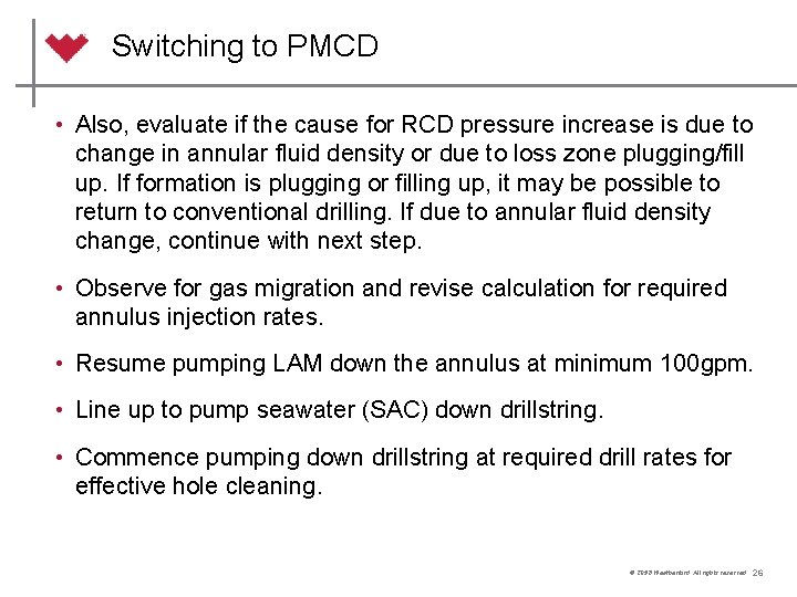 Switching to PMCD • Also, evaluate if the cause for RCD pressure increase is