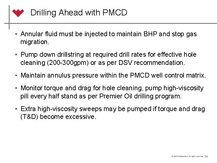 Drilling Ahead with PMCD • Annular fluid must be injected to maintain BHP and