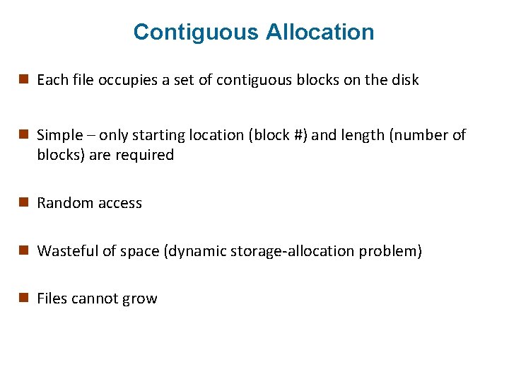 Contiguous Allocation n Each file occupies a set of contiguous blocks on the disk