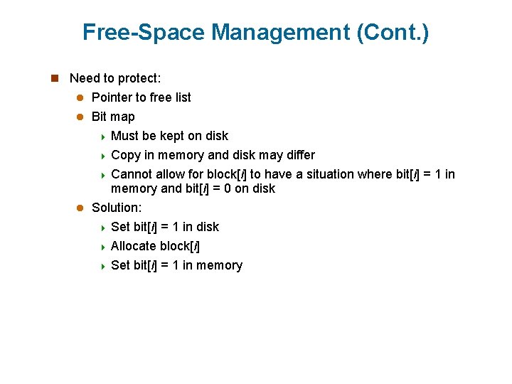 Free-Space Management (Cont. ) n Need to protect: Pointer to free list l Bit