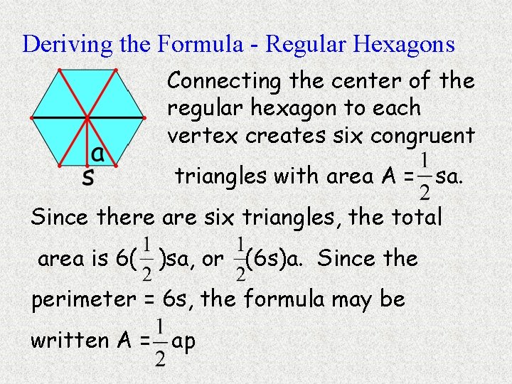 Deriving the Formula - Regular Hexagons Connecting the center of the regular hexagon to Deriving the Formula - Regular Hexagons Connecting the center of the regular hexagon to