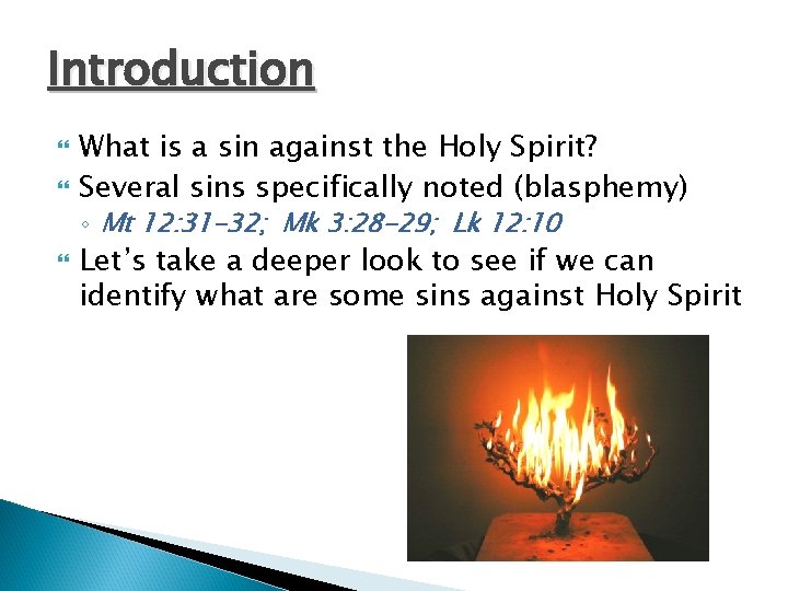 Introduction What is a sin against the Holy Spirit? Several sins specifically noted (blasphemy)