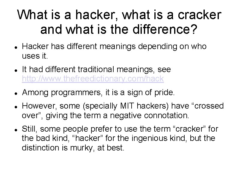 What is a hacker, what is a cracker and what is the difference? Hacker