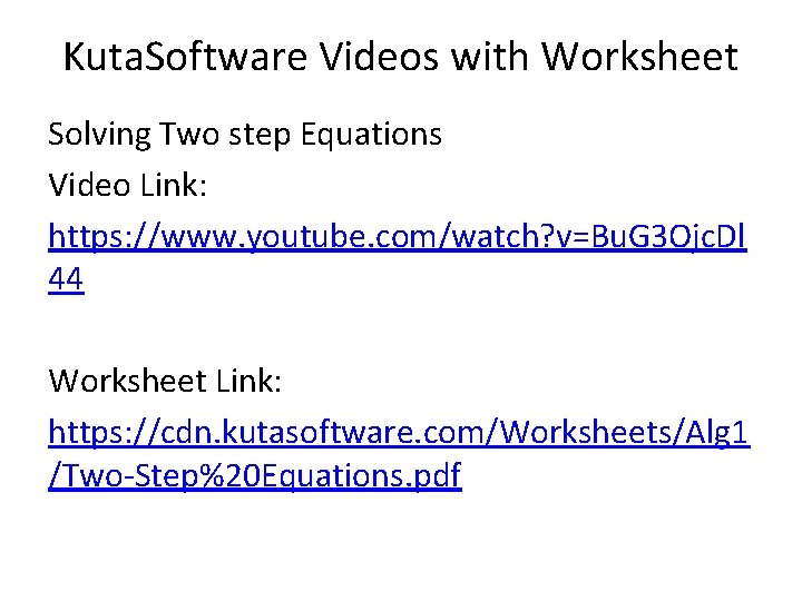Kuta. Software Videos with Worksheet Solving Two step Equations Video Link: https: //www. youtube.