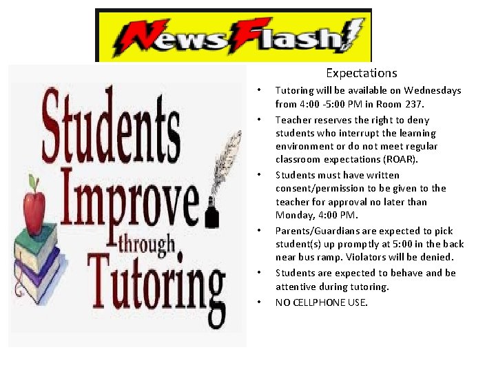 Expectations • • • Tutoring will be available on Wednesdays from 4: 00 -5: