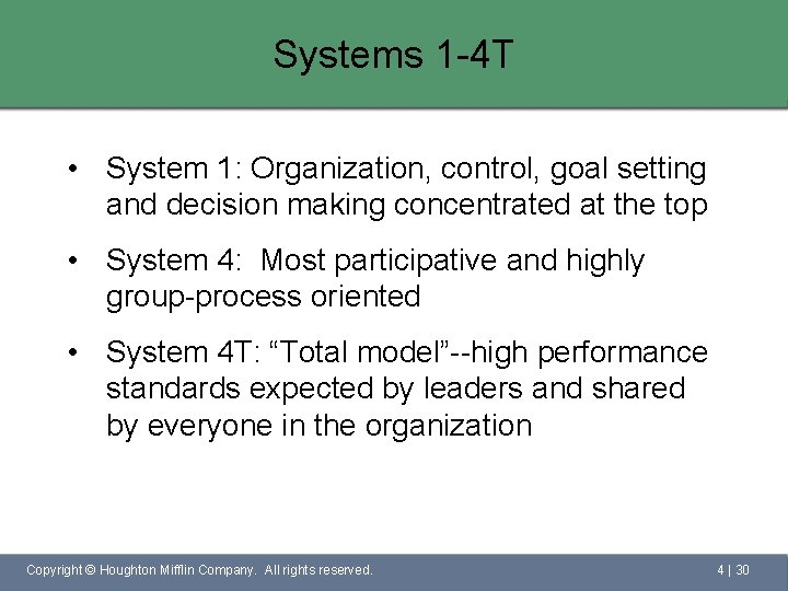 Systems 1 -4 T • System 1: Organization, control, goal setting and decision making