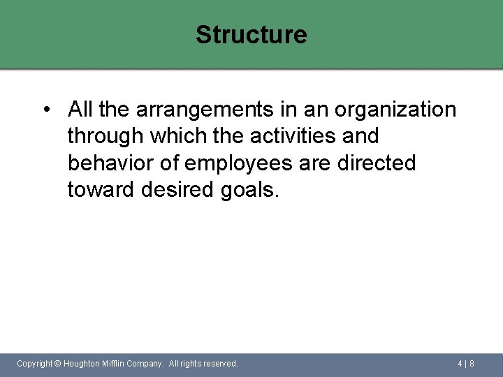 Structure • All the arrangements in an organization through which the activities and behavior