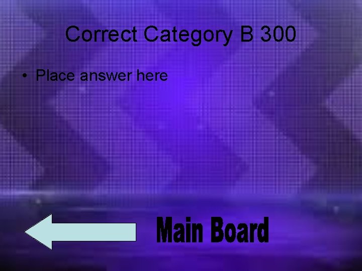 Correct Category B 300 • Place answer here 