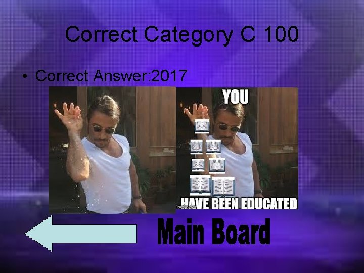 Correct Category C 100 • Correct Answer: 2017 