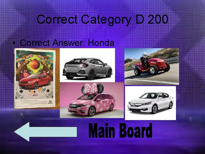 Correct Category D 200 • Correct Answer: Honda 