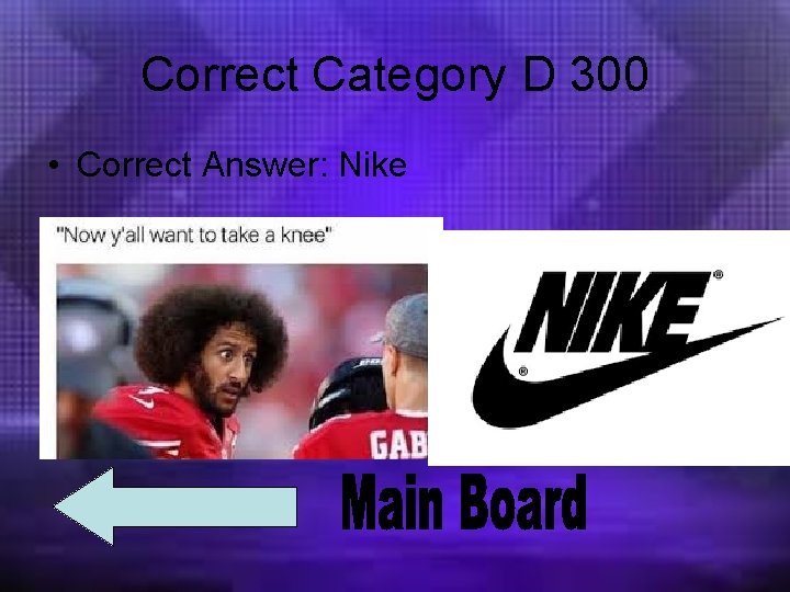 Correct Category D 300 • Correct Answer: Nike 