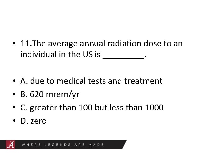  • 11. The average annual radiation dose to an individual in the US