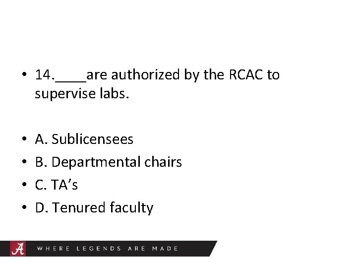  • 14. ____are authorized by the RCAC to supervise labs. • • A.