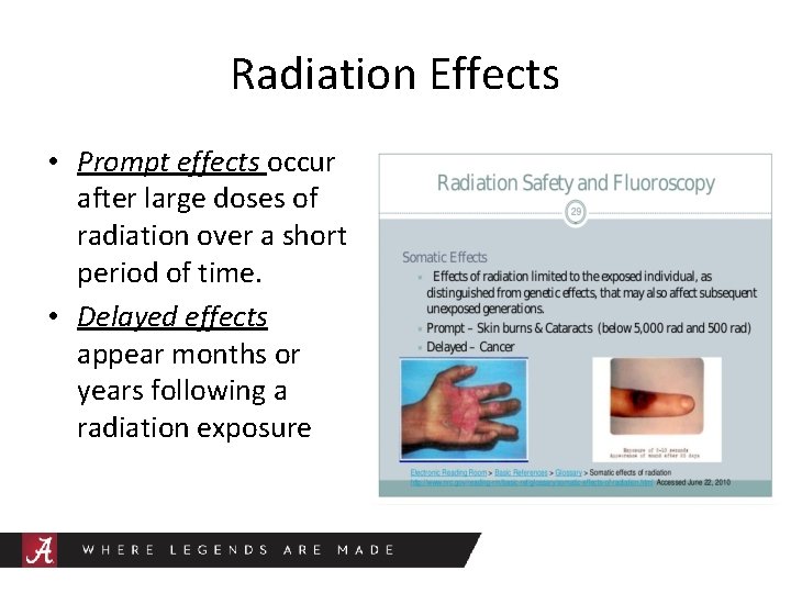 Radiation Effects • Prompt effects occur after large doses of radiation over a short
