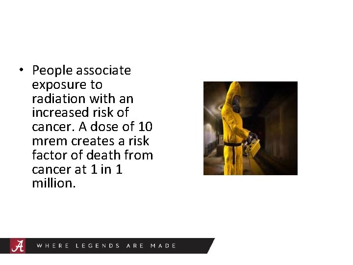  • People associate exposure to radiation with an increased risk of cancer. A