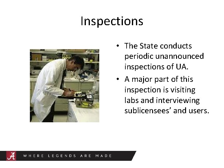 Inspections • The State conducts periodic unannounced inspections of UA. • A major part