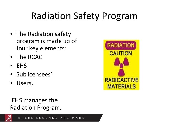Radiation Safety Program • The Radiation safety program is made up of four key