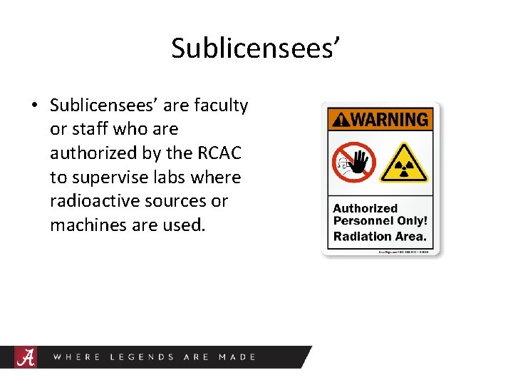 Sublicensees’ • Sublicensees’ are faculty or staff who are authorized by the RCAC to