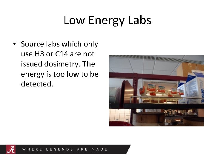 Low Energy Labs • Source labs which only use H 3 or C 14