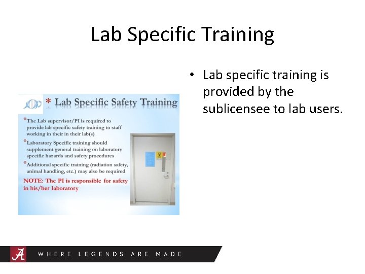 Lab Specific Training • Lab specific training is provided by the sublicensee to lab