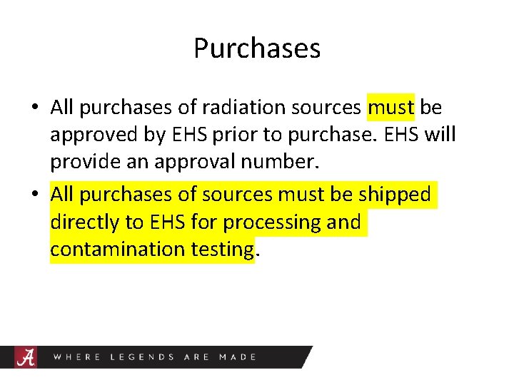 Purchases • All purchases of radiation sources must be approved by EHS prior to