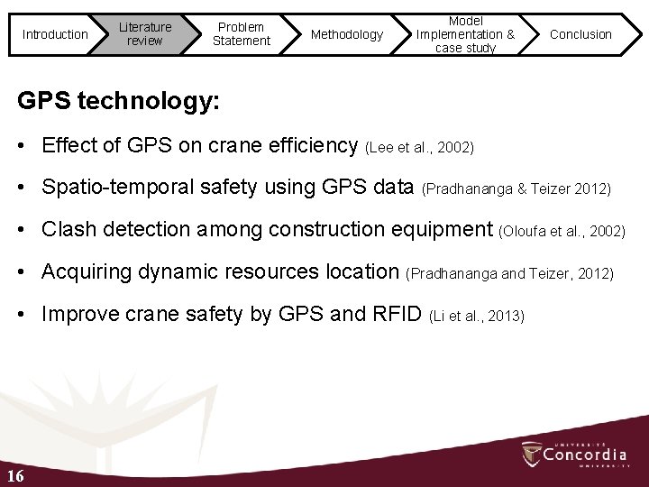 Introduction Literature review Problem Statement Methodology Model Implementation & case study Conclusion GPS technology: