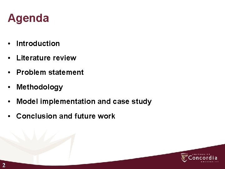 Agenda • Introduction • Literature review • Problem statement • Methodology • Model implementation