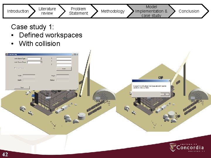 Introduction Literature review Problem Statement Case study 1: • Defined workspaces • With collision