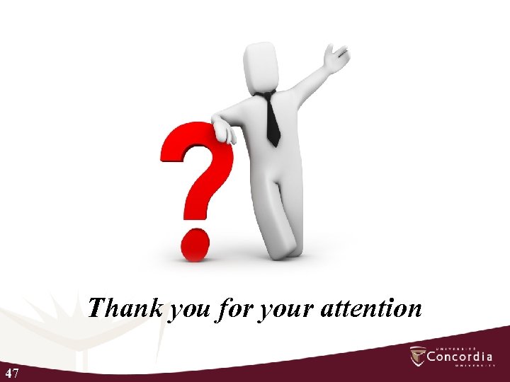 Thank you for your attention 47 