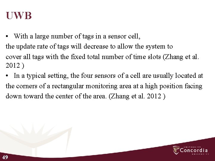 UWB • With a large number of tags in a sensor cell, the update