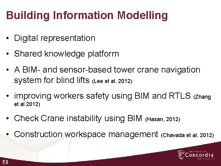 Building Information Modelling • Digital representation • Shared knowledge platform • A BIM- and