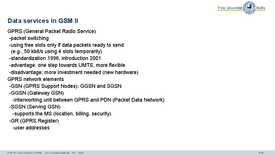 Data services in GSM II GPRS (General Packet Radio Service) -packet switching -using free