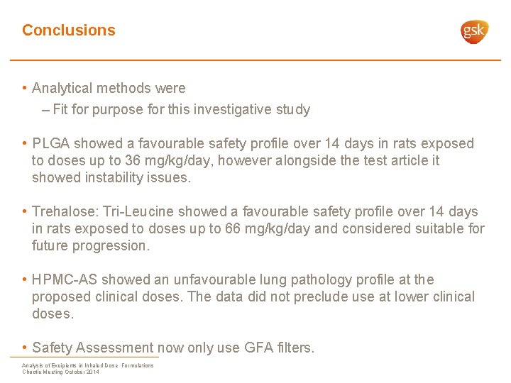 Conclusions • Analytical methods were – Fit for purpose for this investigative study •