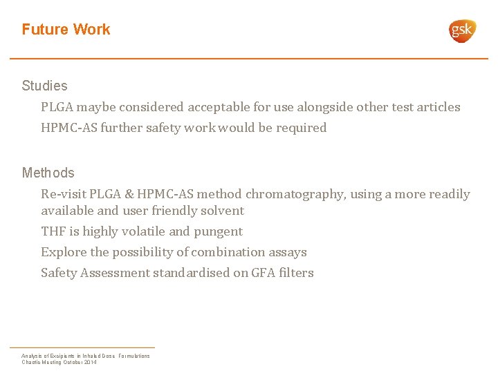 Future Work Studies PLGA maybe considered acceptable for use alongside other test articles HPMC-AS