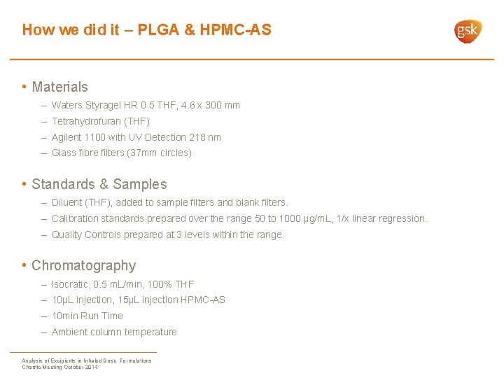 How we did it – PLGA & HPMC-AS • Materials – Waters Styragel HR