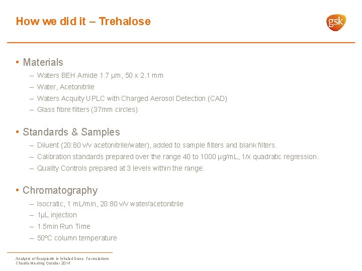 How we did it – Trehalose • Materials – Waters BEH Amide 1. 7