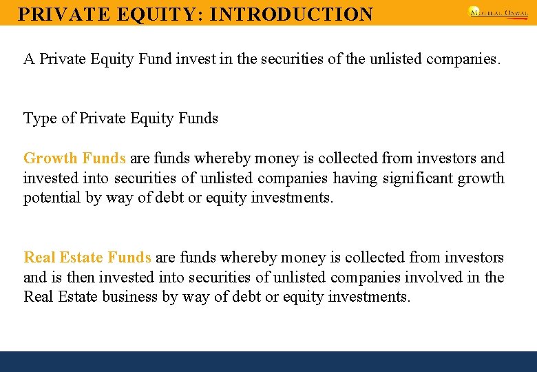 PRIVATE EQUITY: INTRODUCTION A Private Equity Fund invest in the securities of the unlisted