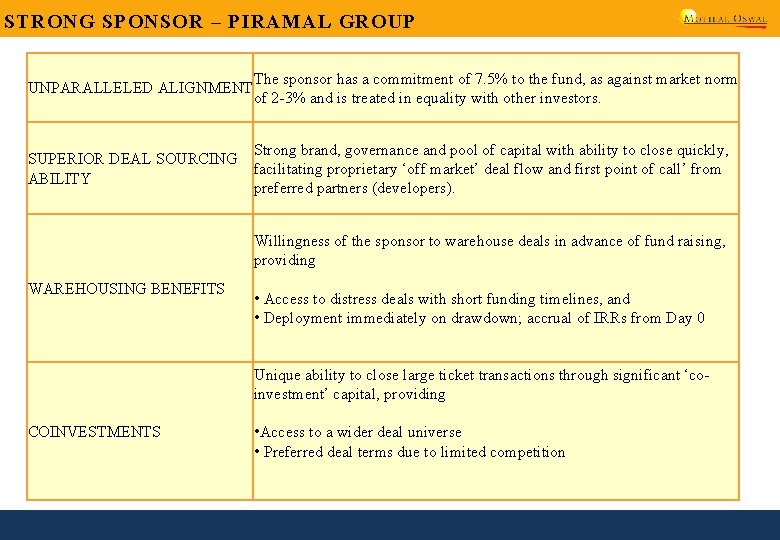 STRONG SPONSOR – PIRAMAL GROUP UNPARALLELED ALIGNMENT The sponsor has a commitment of 7.