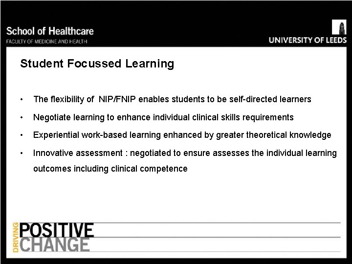 Student Focussed Learning • The flexibility of NIP/FNIP enables students to be self-directed learners