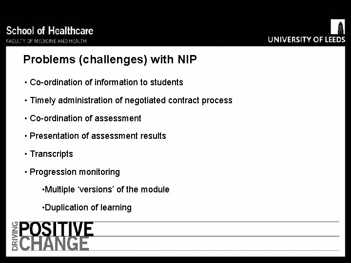 Problems (challenges) with NIP • Co-ordination of information to students • Timely administration of