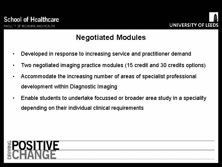 Negotiated Modules • Developed in response to increasing service and practitioner demand • Two