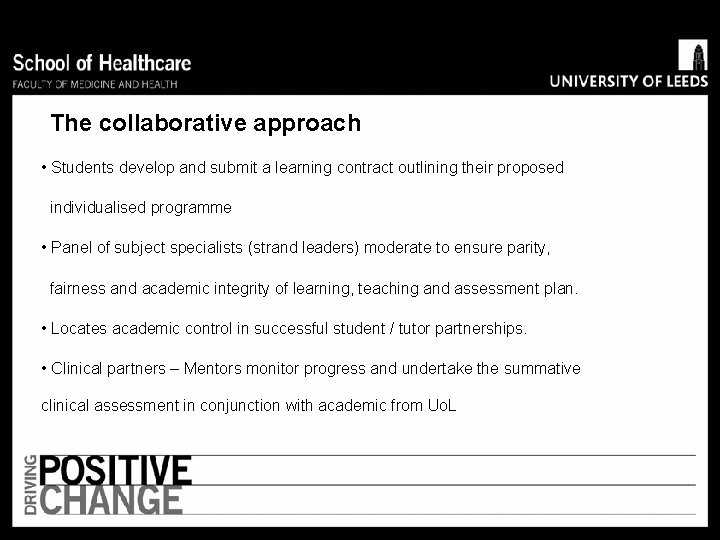 The collaborative approach • Students develop and submit a learning contract outlining their proposed