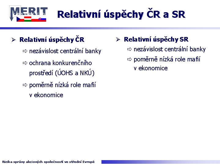 Relativní úspěchy ČR a SR Ø Relativní úspěchy ČR Ø Relativní úspěchy SR ð