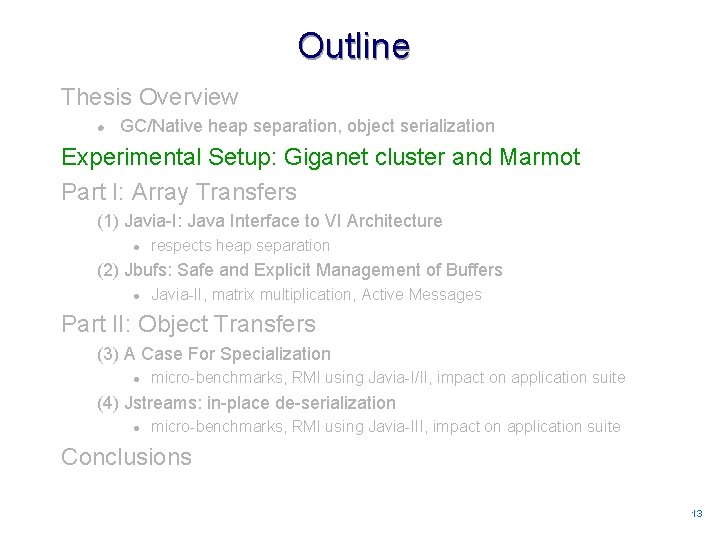 Outline Thesis Overview l GC/Native heap separation, object serialization Experimental Setup: Giganet cluster and