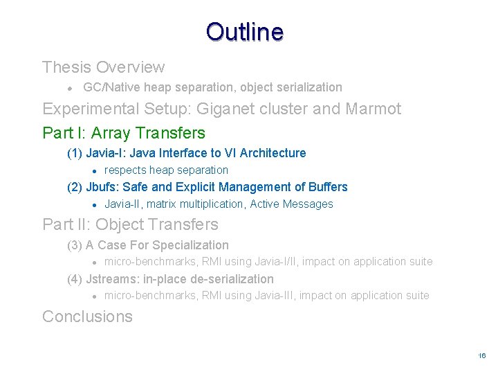 Outline Thesis Overview l GC/Native heap separation, object serialization Experimental Setup: Giganet cluster and