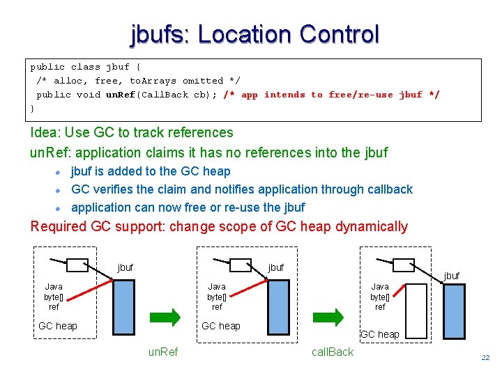 jbufs: Location Control public class jbuf { /* alloc, free, to. Arrays omitted */