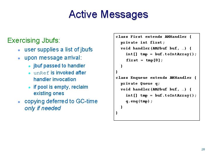 Active Messages Exercising Jbufs: l l user supplies a list of jbufs upon message