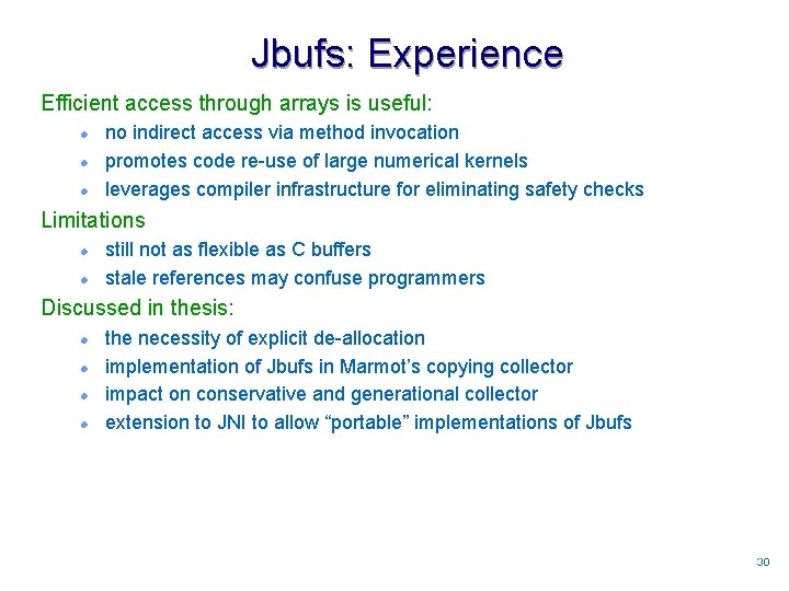 Jbufs: Experience Efficient access through arrays is useful: l l l no indirect access