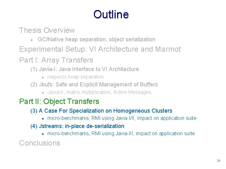 Outline Thesis Overview l GC/Native heap separation, object serialization Experimental Setup: VI Architecture and